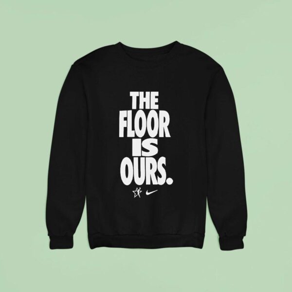 The Floor Is Ours Wnba Sweatshirt