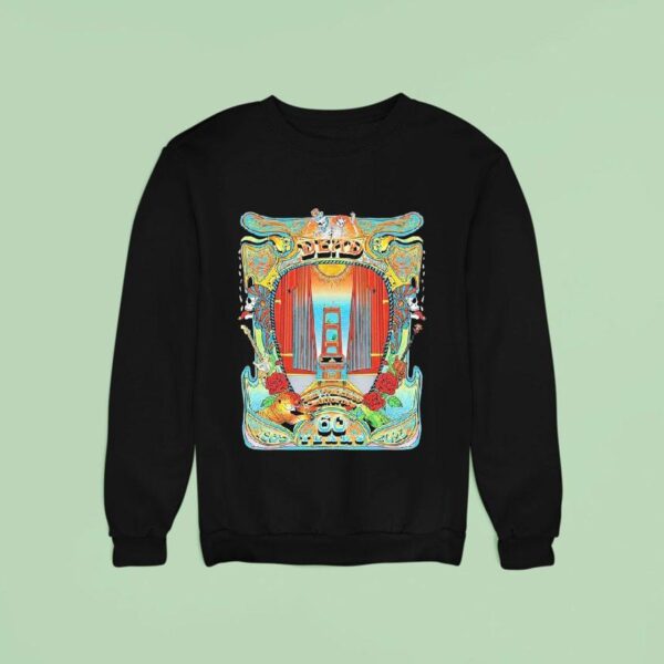 The Grateful Dead Years Anniversary In San Francisco California Sweatshirt