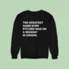 The Greatest Game Ever Pitched Was On A Monday In Omaha Sweatshirt