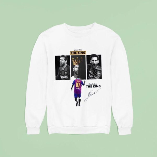 The King Lionel Messi Signature Sweatshirt