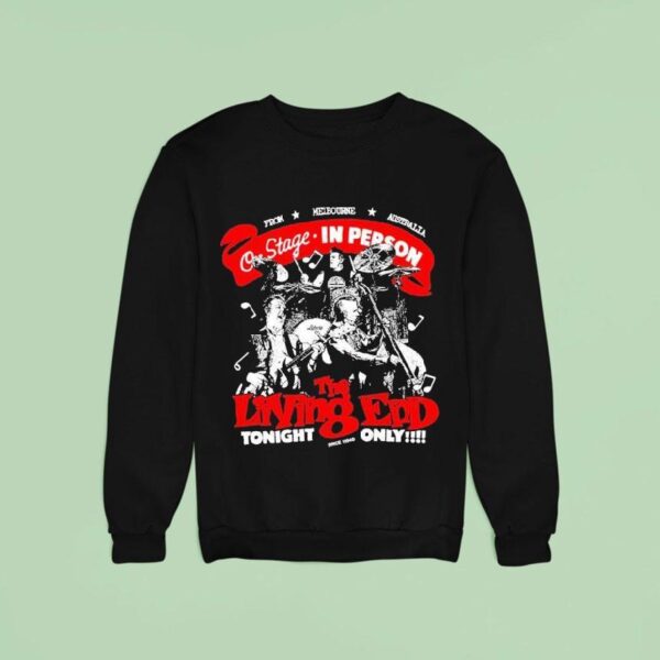 The Living End On Stage In Person Tonight Only Sweatshirt