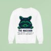 The Maccoon You Wouldn T Survive A Quarter In Ypsilanti Sweatshirt