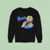 The Megas Because S Sweatshirt