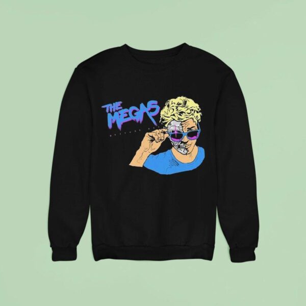 The Megas Because S Sweatshirt