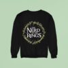 The Nerd Of The Rings Sweatshirt
