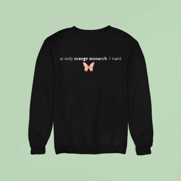 The Only Orange Monarch I Want Butterfly Pink Sweatshirt