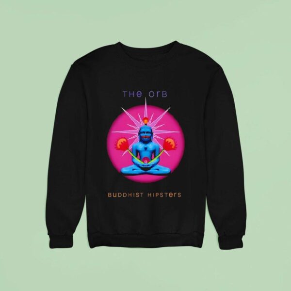 The Orb Buddhist Hipsters Sweatshirt