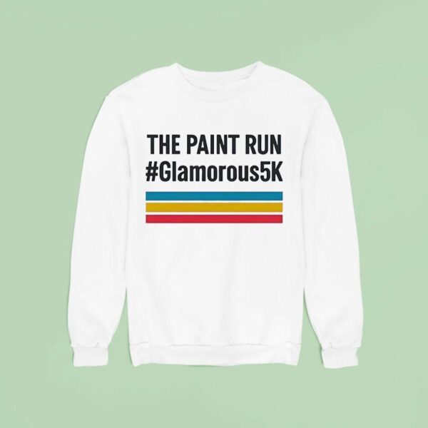 The Paint Run Glamorous K Sweatshirt