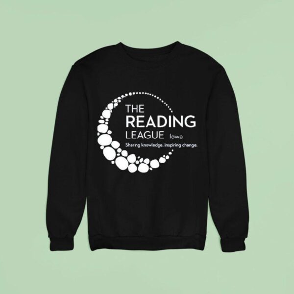The Reading League Iowa Sharing Knowledge Inspiring Change Sweatshirt