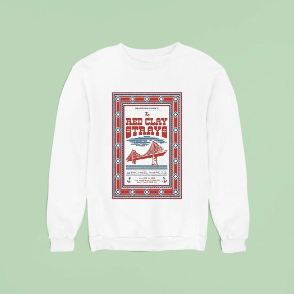 The Red Clay Strays Michael Marcagi San Francisco Ca Tour Summer Sweatshirt