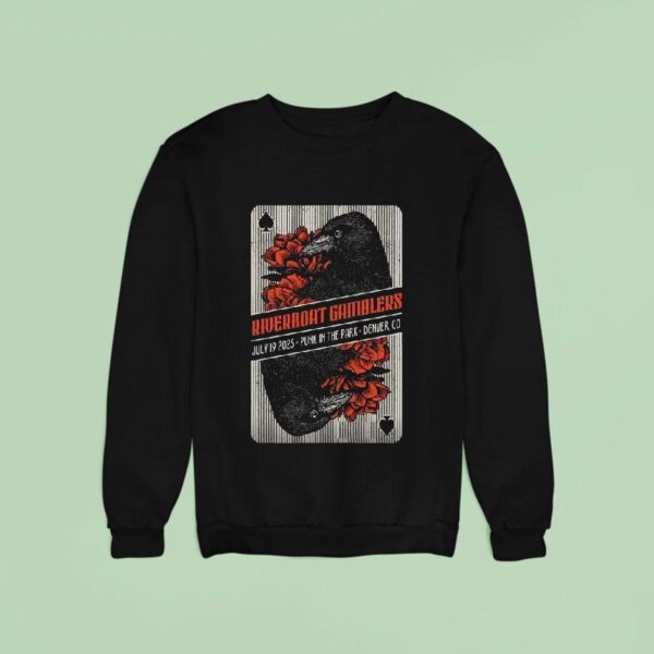 The Riverboat Gamblers Denver Co July Crow Sweatshirt