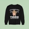 The Sanders Lift Heavy Stay Thicc Kinda Mid Lifting Club Sweatshirt