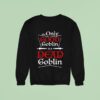 The Schmuck Squad The Only Good Goblin Is A Dead Goblin Sweatshirt