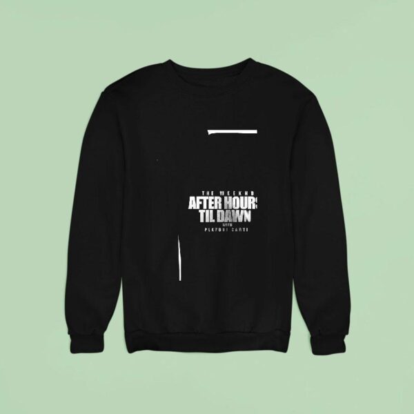 The Weeknd After Hours Til Dawn Tour With Playboi Carti Sweatshirt