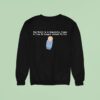 The World Is A Beautiful Place And I Am No Longer Afraid To Die Sdre Sweatshirt