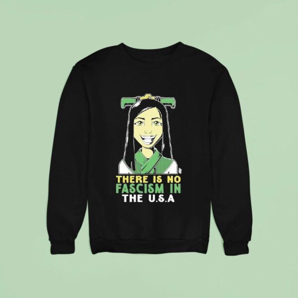 There Is No Fascism In The Usa Sweatshirt