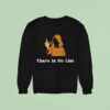 There Is No List Jeffrey Epstein Files Sweatshirt