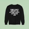 They Can T Deport Us If They Can T Catch Us Formula F Sweatshirt