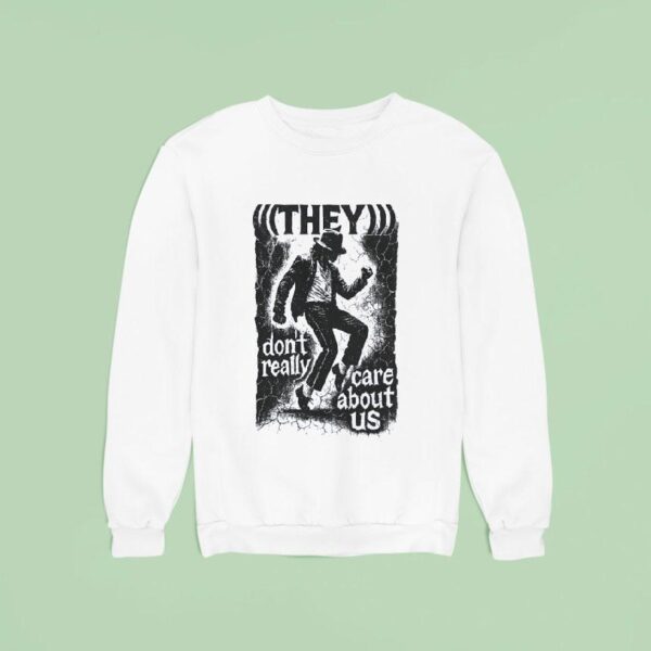 They Don T Really Care About Us Retro Sweatshirt