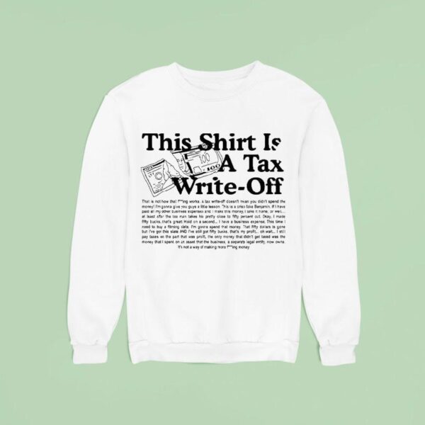 This Is A Tax Write Off Sweatshirt