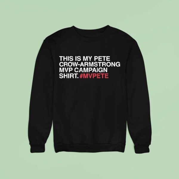 This Is My Pete Crow Armstrong Mvp Campaign Mvpete Sweatshirt
