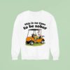 This Is No Time To Be Sober Sweatshirt