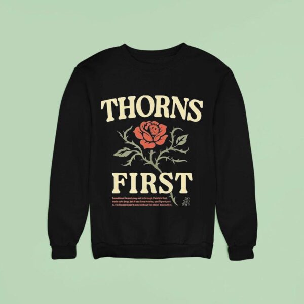 Thorns First No Sad Days Sweatshirt