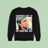 Tom Berenger Everybody Got To Die Sometime Red Sweatshirt