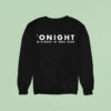 Tonight I M A Rock N Roll Star Sweatshirt