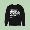Totally Impartial Potential Juror Crooked Sweatshirt