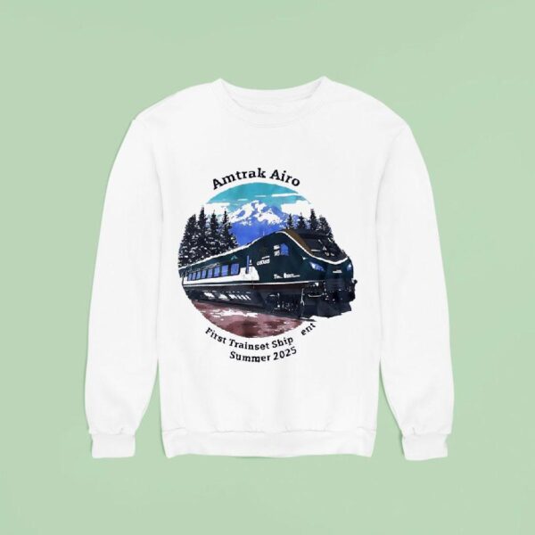 Train Amtrak Airo First Trainset Shipment Summer Sweatshirt