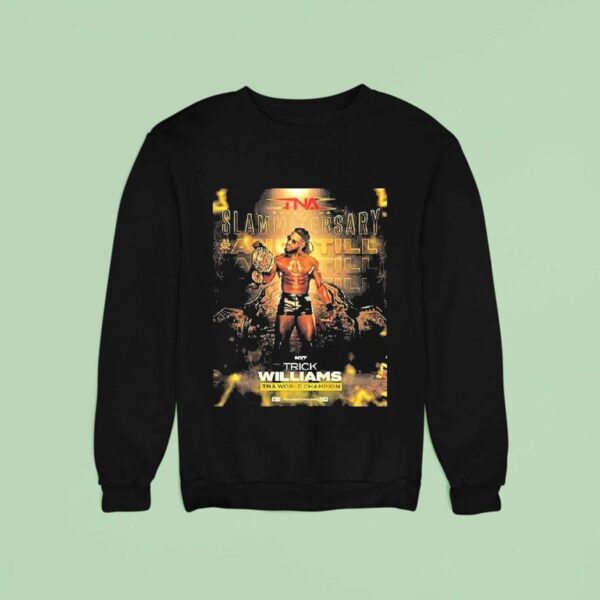 Trick Williams Tna World Champion Slammiversary Sweatshirt