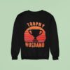 Trophy Husband Vintage Sweatshirt