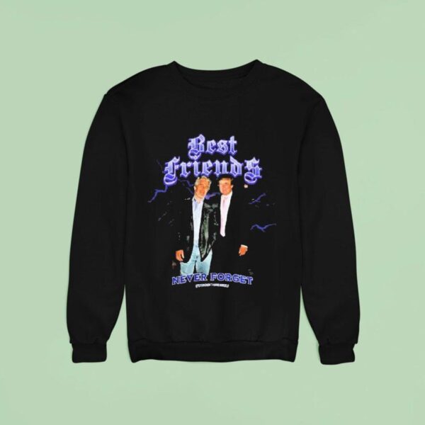 Trump And Jeffrey Epstein Best Friends Never Forget Epstein Don T Hang Himself Photo Sweatshirt