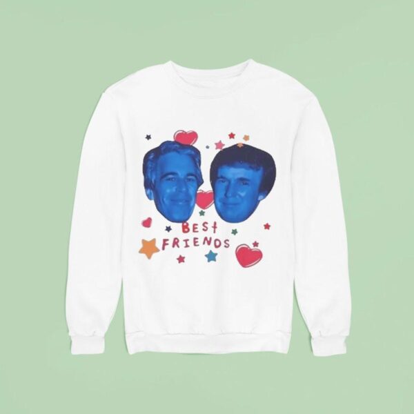 Trump And Jeffrey Epstein Best Friends Sweatshirt
