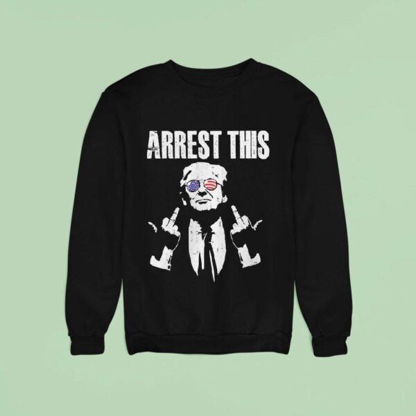 Trump Arrest This Middle Finger Sweatshirt
