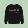 Trump He Is On The List And You Know It Epstein Files Sweatshirt