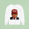 Trump I M On The Lis Sweatshirt