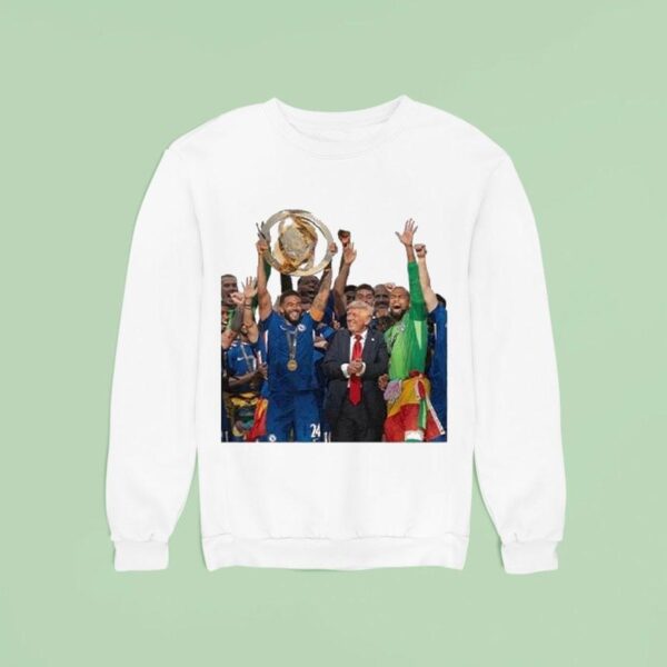 Trump Vs Chelsea Fifa Club World Cup Awards Sweatshirt
