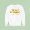 Tucker Wetmore Team Blonde Sweatshirt