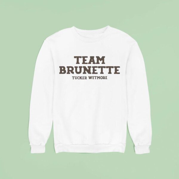 Tucker Wetmore Team Brunette Sweatshirt