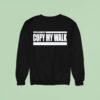 Turbo You Cannot Copy My Walk Sweatshirt
