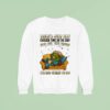 Turtle There S Just Not Enough Time In The Day For All The Stuff I M Not Going To Do Sweatshirt