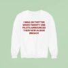 Twenty One Pilots I Was On Twitter When Announced Their New Album Breach Sweatshirt
