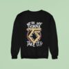 Twisted Sister We Re Not Gonna Take I Sweatshirt