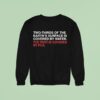Two Thirds Of The Earth S Surface Is Covered In Water The Rest Is Covered By Pca Sweatshirt