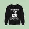 Two Thumbs Down Siskel And Ebert Two More Great Reasons To See A Film David Lynch Lost Highway Sweatshirt