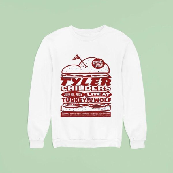 Tyler Childers Turkey And The Wolf In Nashville July Sweatshirt