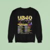 Ub The Relentless Tour Usa And Canada Cities List Start In Atlanta Ga At Woodruff Arts Center On August Th Sweatshirt