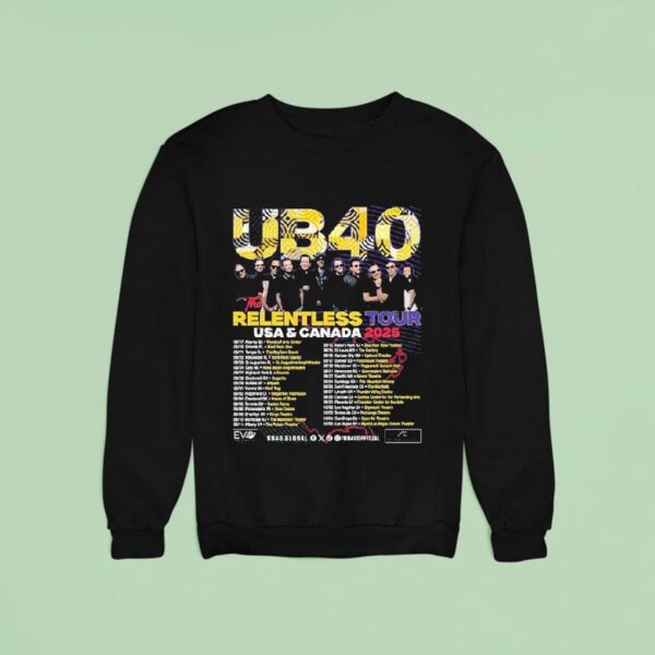 Ub The Relentless Tour Usa And Canada Cities List Start In Atlanta Ga At Woodruff Arts Center On August Th Sweatshirt